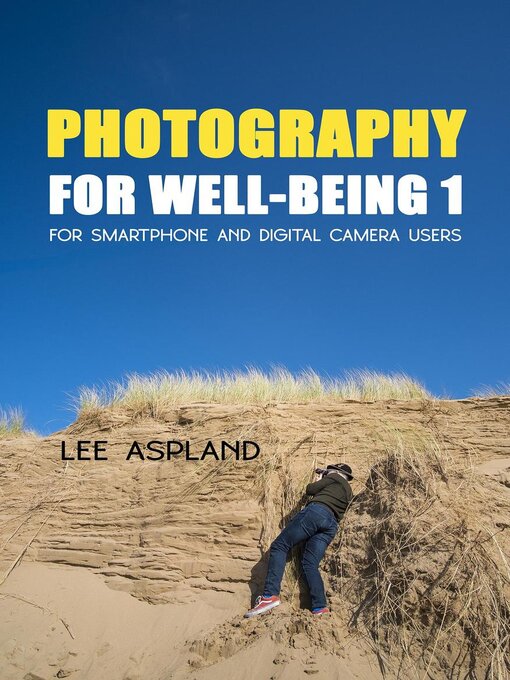 Title details for Photography for Well-Being 1 by Lee Aspland - Available